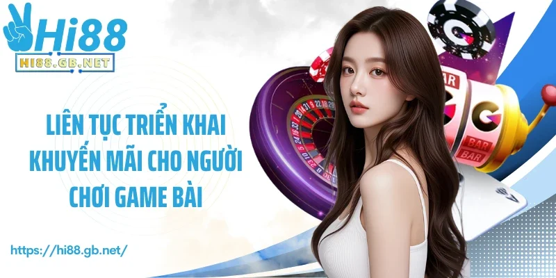 Liên tục triển khai khuyến mãi cho người chơi game bài