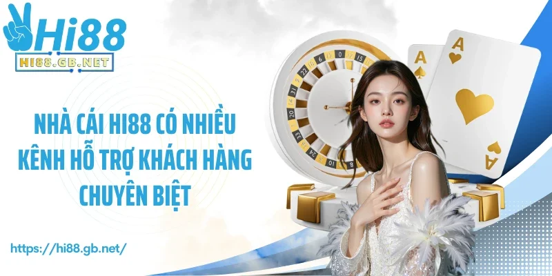 Nhà cái Hi88 có nhiều kênh hỗ trợ khách hàng chuyên biệt
